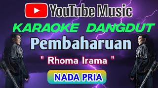 Download Lagu PEMBAHARUAN - RHOMA IRAMA - || KARAOKE NADA PRIA MP3