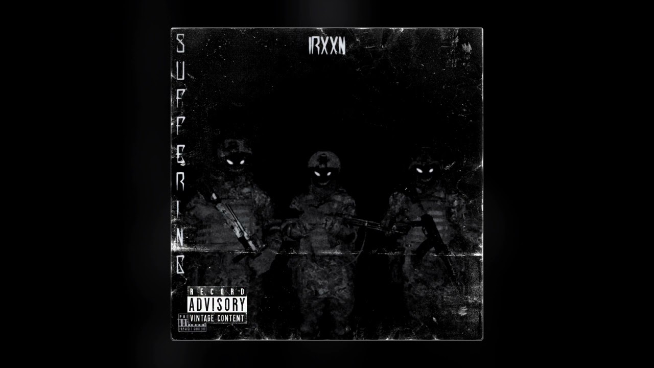 Watch IRXXN - SUFFERING on YouTube Watch IRXXN - SUFFERING on YouTube