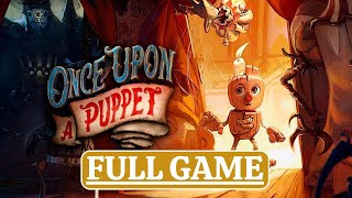 ONCE UPON A PUPPET Gameplay Walkthrough - FULL GAME (No Commentary)