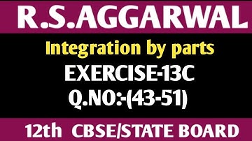 Exercise-13C(43-51)| Class-12 Maths | R.S.Aggarwal | Integration by parts | Integration | Maths Side