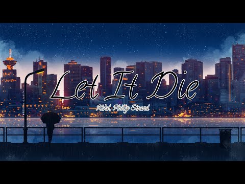 Rival, Philip Strand - Let It Die (Lyrics Video)