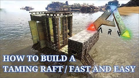 Ark Survival Evolved - How to build a Taming raft / New version of this build for 2019 on my channel