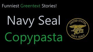 Funny Greentext Stories: The Navy Seals Copypasta