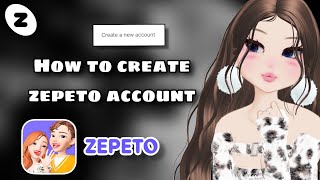 How to create ZEPETO account for beginners 2023 🥺❤️| queenshelly