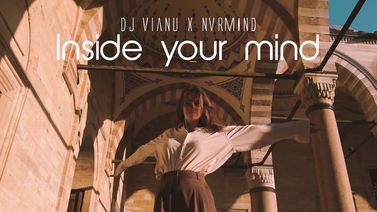 DJ Vianu x NVRMIND - Inside your mind | Official Video