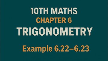 10th Maths TN State Board Chapter 6- Trigonometry Example 6.22, 6.23