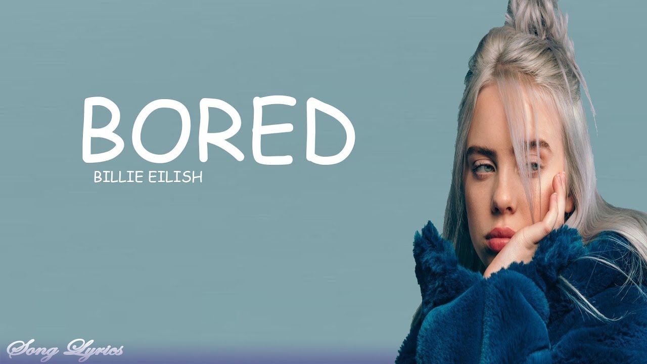 Billie Eilish - BORED (Lyrics) - YouTube