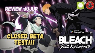 Review Jujur Closed Beta Test Game Bleach: Soul Resonance Android