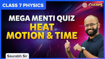 Mega Menti Quiz | Important Questions - Heat, Motion & Time | Class 7 | Science | BYJU