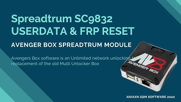 UNLOCK FRP WITH RESET USERDATA ON GENERIC SPREADTRUM SC9832A  | AVENGERS BOX