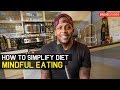 How to Simplify Your Diet thru Mindful Eating - Breadcrumbs Ep 2