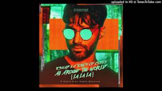 R3hab, A Touch Of Class -  All Around The World (La La La) (Extended mix)