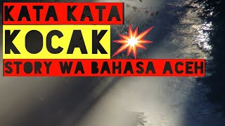 KATA KATA KOCAK BAHASA ACEH | STORY WA DURASI 30 DETIK