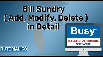 Bill Sundry ( Add, Modify, Delete ) in Detail In Busy Accounting Software In Hindi || Tutorial-30