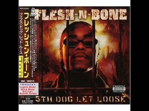 Flesh-N-Bone - Deadly (5th Dog Let Loose)