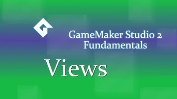 Views | GMS2 Fundamentals