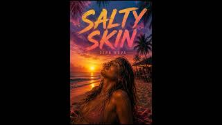 ZEPH NOVA - SALTY SKIN
