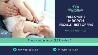 Details MRCPCH Recalls - Theory and Science (TAS) Best of Five MCQs from Past Exam, Video 3 Update