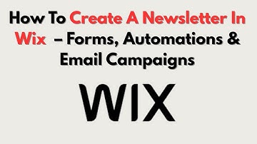 How To Create A Newsletter In Wix  – Forms, Automations & Email Campaigns