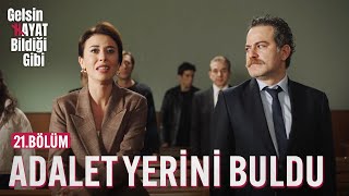 Adalet Yerini Buldu - Gelsin Hayat Bildiği Gibi 21Bölüm