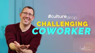 Make Peace with a Challenging Coworker | #culturedrop | Galen Emanuele