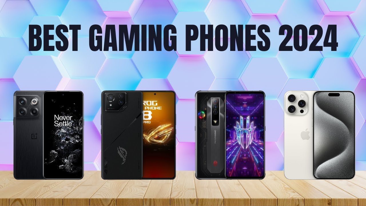 Best Gaming Phones 2024: The top smartphones for gaming on the go