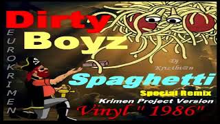 Dirty Boyz - Spaghetti (Special Remix  - Krimen Project Version)