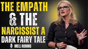 🔥 The Empath and the Narcissist: A Dark Fairy Tale | MEL ROBBINS