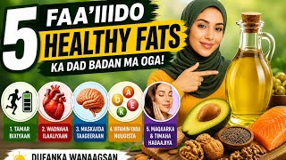 Maxaa Jirkaaga ku dhacaya haddii aadan cunin Healthy fats?