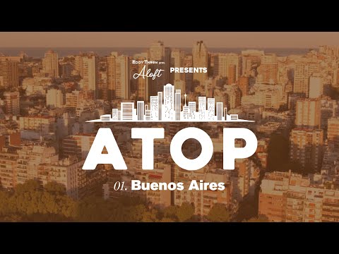 EddyThron pres. Aloft - ATOP 01: Buenos Aires