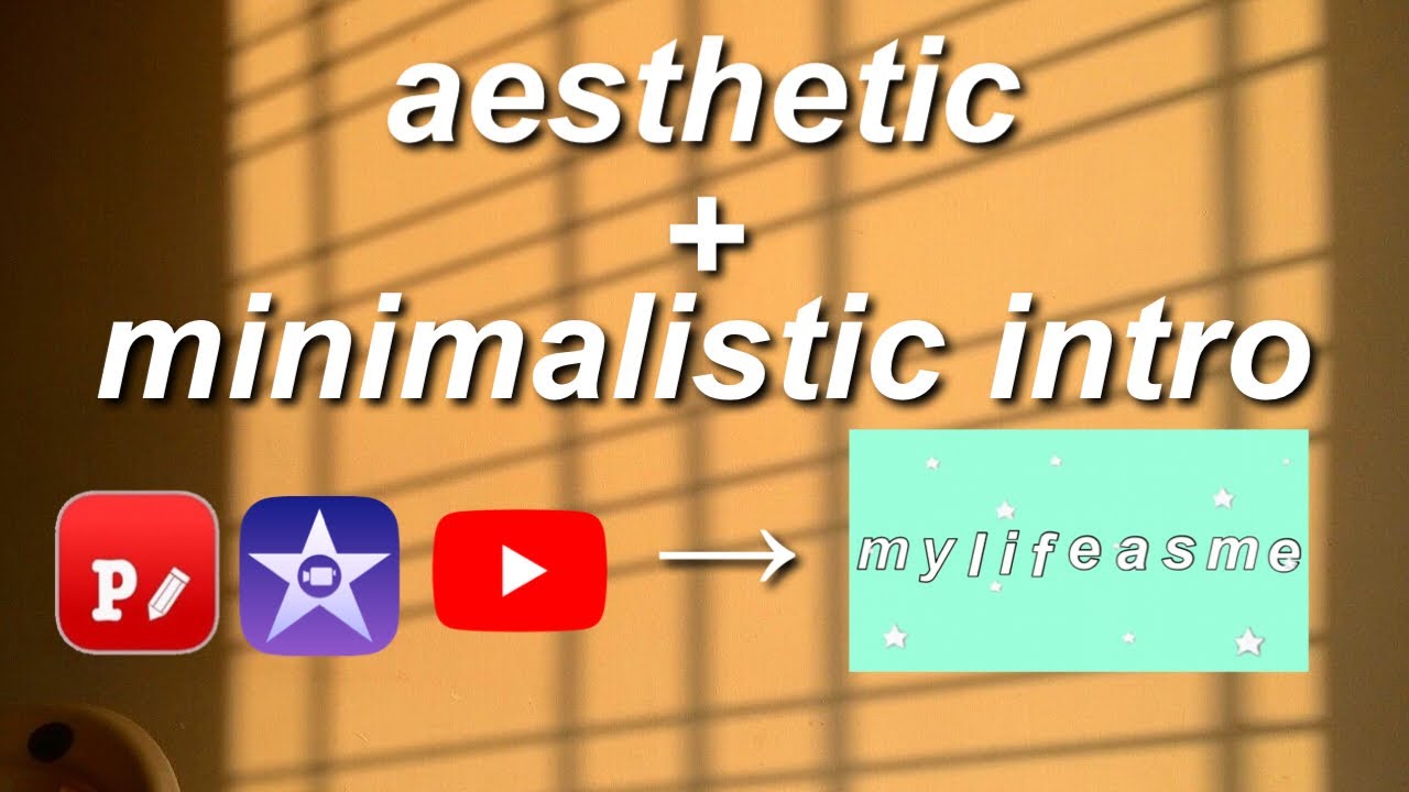 how to make an aesthetic but minimalistic intro! | MyLifeAsMe