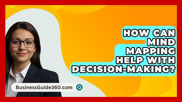 How Can Mind Mapping Help With Decision-making? - BusinessGuide360.com