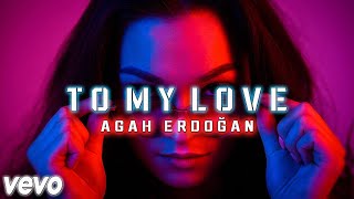 Agah Erdoğan - To My Love | Original Mix #EdmShuffleDance #Rightparty #edm Resimi