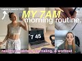 MY 7AM MORNING ROUTINE | healthy & productive habits