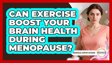 Can Exercise Boost Your Brain Health During Menopause? - Menopause Support Network