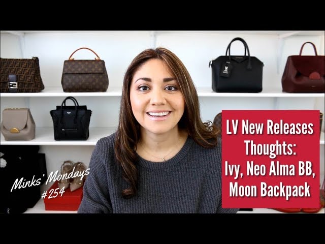 Minks' Mondays #254  LV New Releases Thoughts: Ivy, Neo Alma BB