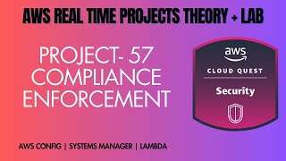 AWS Project 57 | ROLE - Security Engineer | Compliance Enforcement | AWS CONFIG