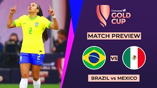 Brazil vs Mexico Semi Final Concacaf W Gold Cup 2024 Match Preview \& Head to head stats