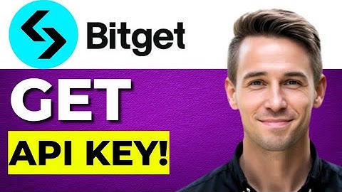 How To Get Bitget API Key (Step By Step Guide)