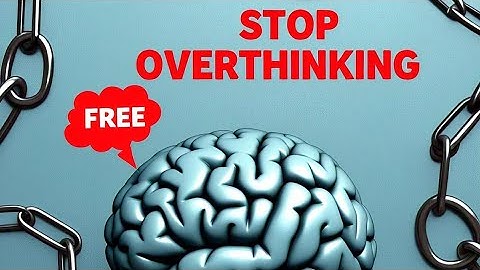 How to Stop Overthinking | 7 Practical Tips to Free Your Mind & Find Peace