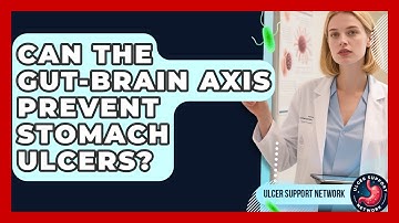 Can The Gut-brain Axis Prevent Stomach Ulcers? - Ulcer Support Network