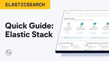 Quick Guide: Getting Started with the Elastic Stack