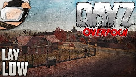 Arma 2: DayZ Overpoch - Lay Low (Season 5, Episode 1)