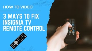 Insignia Remote Not Working with TV - 3 Ways to Fix it