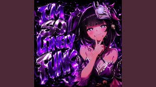 I'M SO LONELY FUNK (Super Slowed)