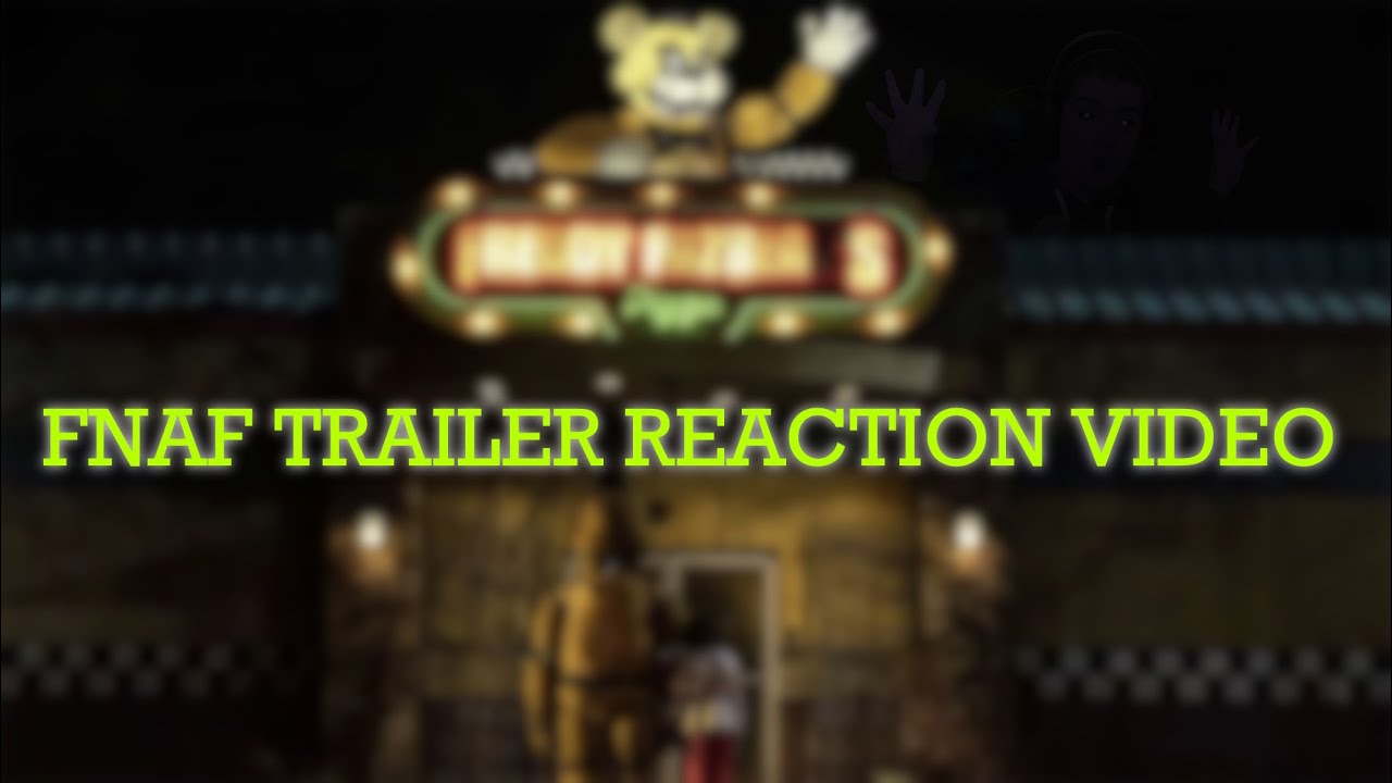 FNAF Movie Trailer Reaction - YouTube
