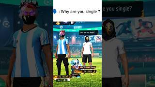 Why Are You Single?" LE REASON 🤣 #shorts #freefire