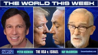 THE WORLD THIS WEEK - Kuznick & McGovern - THE USA v. ISRAEL