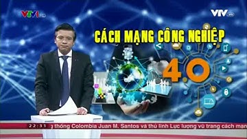 CÁCH MẠNG CÔNG NGHIỆP 4.0 - THỜI SỰ VTV1