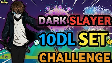 SPECIAL 10 DLS DARK SLAYER SET CHALLENGE (NEW SET!!) | Growtopia - Set Challenge #316